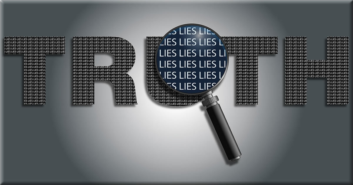 the magnifying glass shows the word truth as a lie